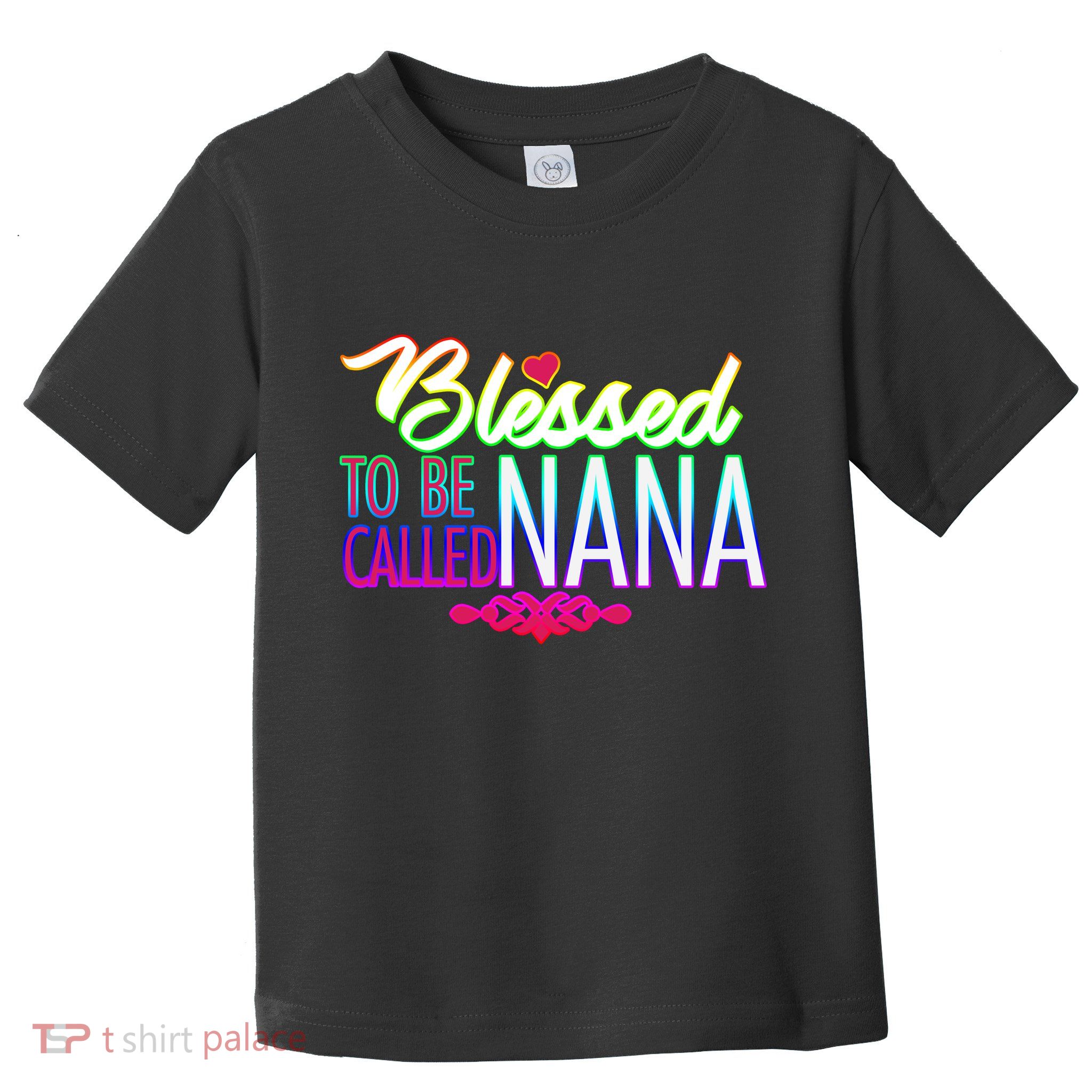 Blessed To Be Called Nana Toddler T-Shirt