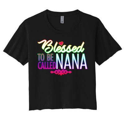 Blessed To Be Called Nana Women's Crop Top Tee