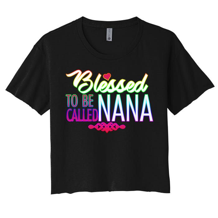 Blessed To Be Called Nana Women's Crop Top Tee