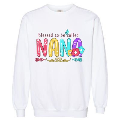 Blessed To Be Called Nana Cute Floral  Garment-Dyed Sweatshirt