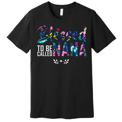 Blessed To Be Called Nana Flower Premium T-Shirt