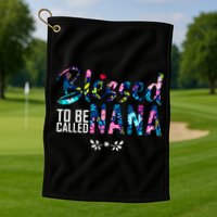 Blessed To Be Called Nana Flower Golf Towel