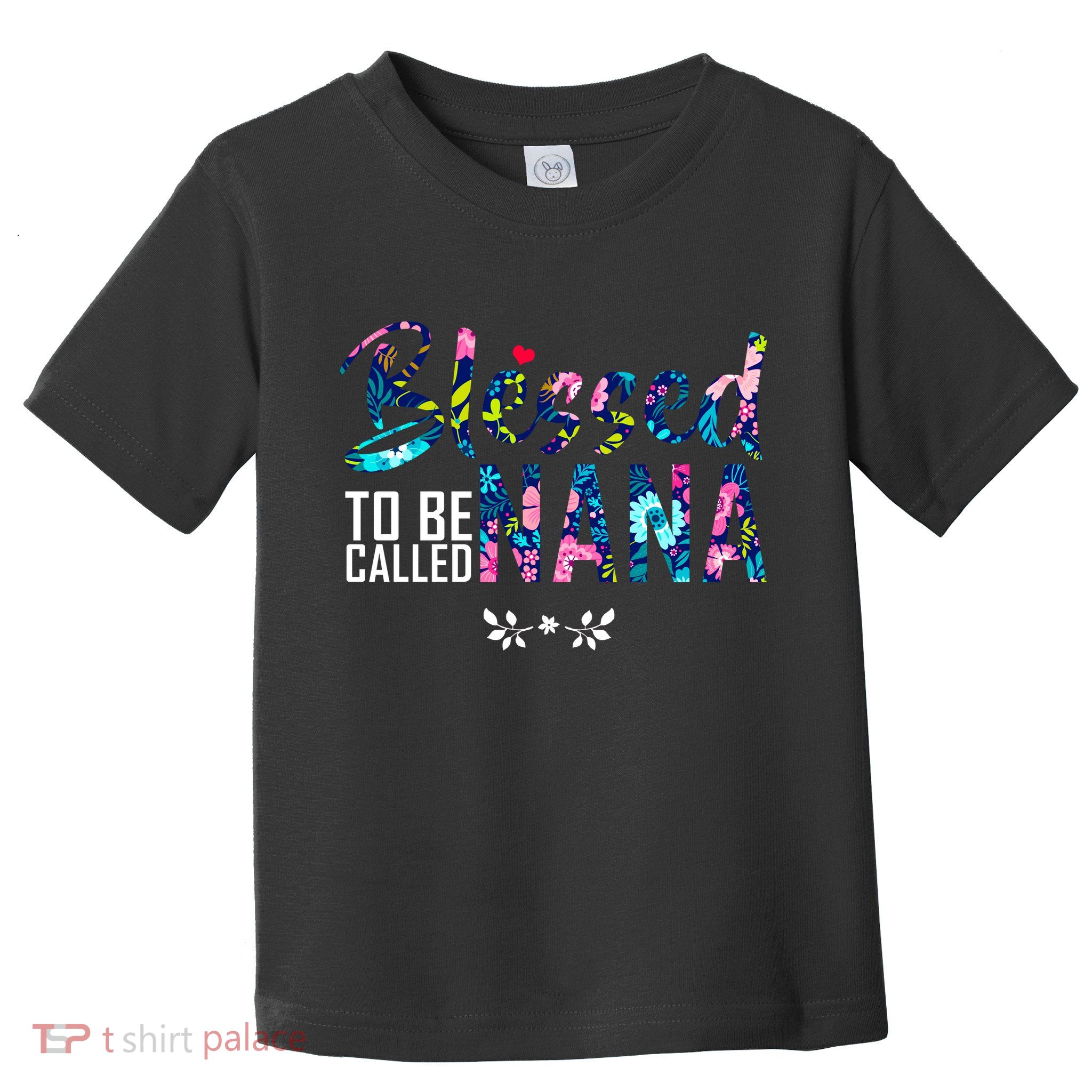 Blessed To Be Called Nana Flower Toddler T-Shirt
