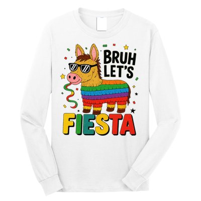 Bruh Lets Fiesta Cinco Mayo Pinata Funny Long Sleeve Shirt