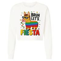 Bruh Lets Fiesta Cinco Mayo Pinata Funny Cropped Pullover Crew