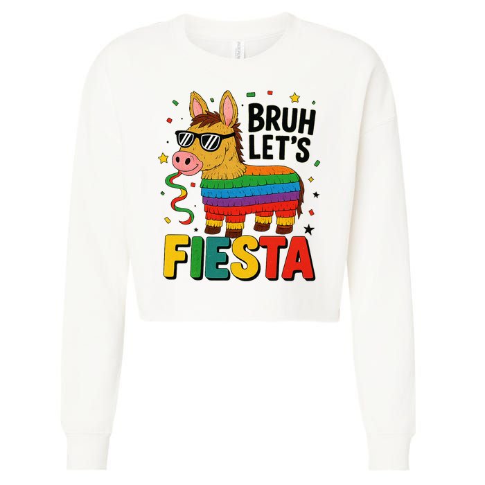 Bruh Lets Fiesta Cinco Mayo Pinata Funny Cropped Pullover Crew