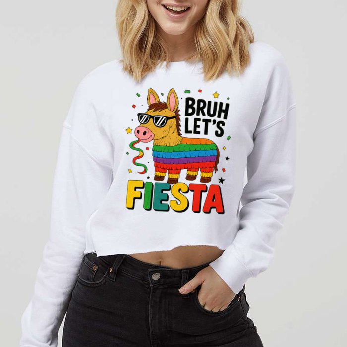 Bruh Lets Fiesta Cinco Mayo Pinata Funny Cropped Pullover Crew