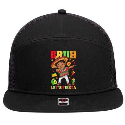 Bruh Lets Fiestas Dabbing Mexican Poncho Cinco De Mayo Gift 7 Panel Mesh Trucker Snapback Hat