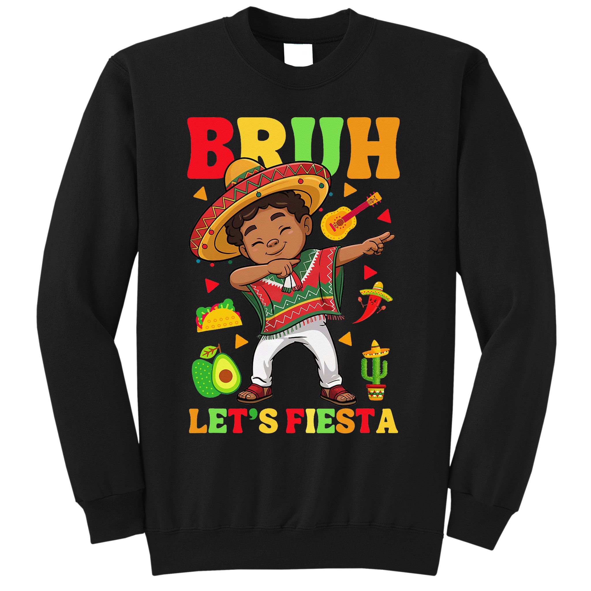 Bruh Lets Fiestas Dabbing Mexican Poncho Cinco De Mayo Gift Sweatshirt