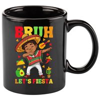 Bruh Lets Fiestas Dabbing Mexican Poncho Cinco De Mayo Gift 11oz C Handle Ceramic Mug