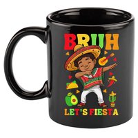 Bruh Lets Fiestas Dabbing Mexican Poncho Cinco De Mayo Gift 11oz C Handle Ceramic Mug