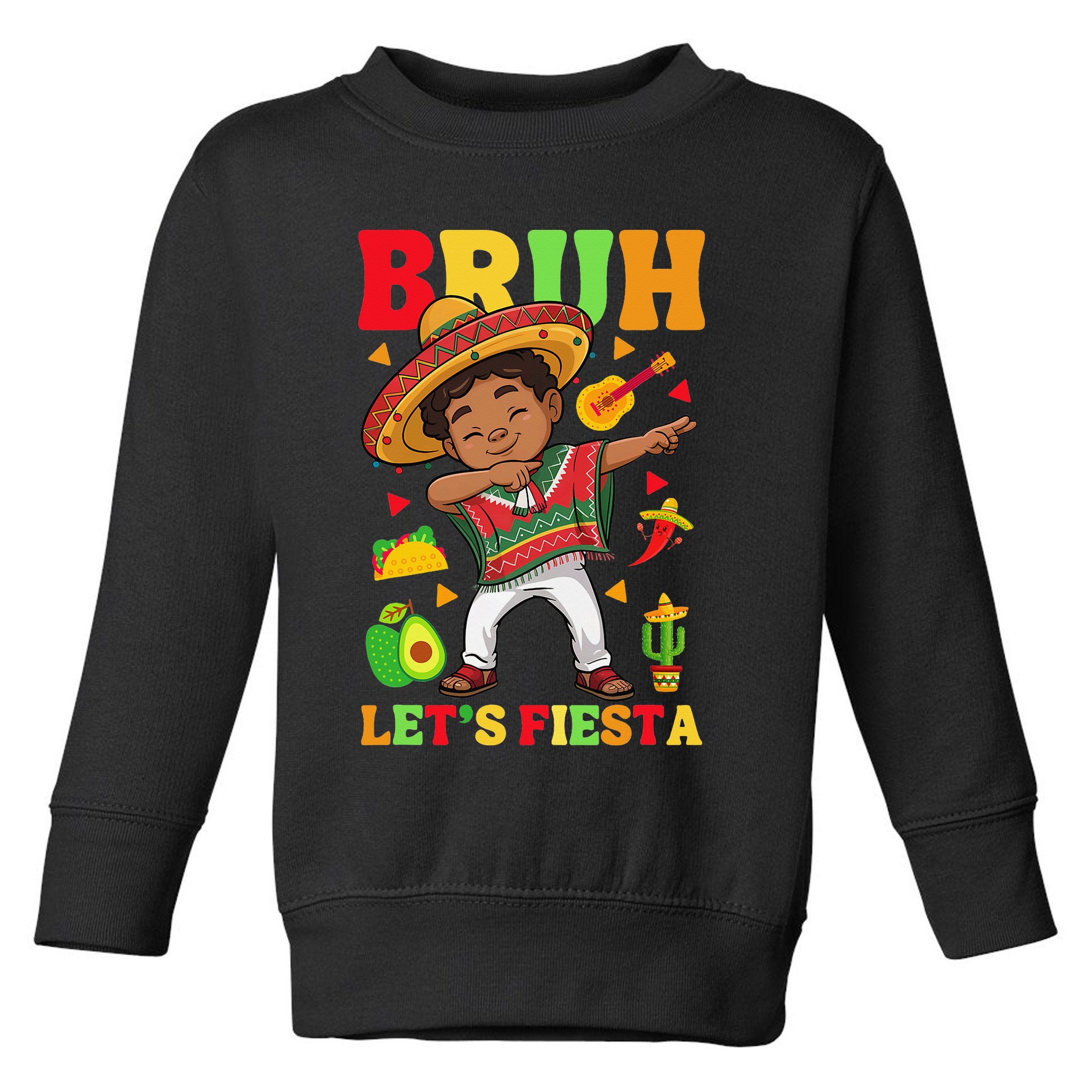 Bruh Lets Fiestas Dabbing Mexican Poncho Cinco De Mayo Gift Toddler Sweatshirt