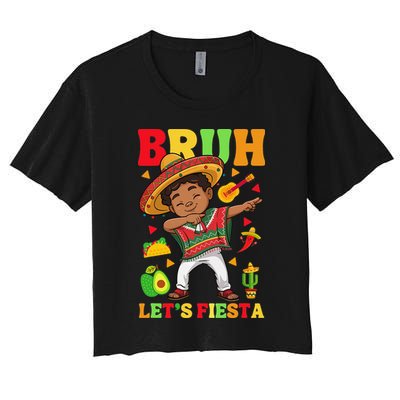 Bruh Lets Fiestas Dabbing Mexican Poncho Cinco De Mayo Gift Women's Crop Top Tee