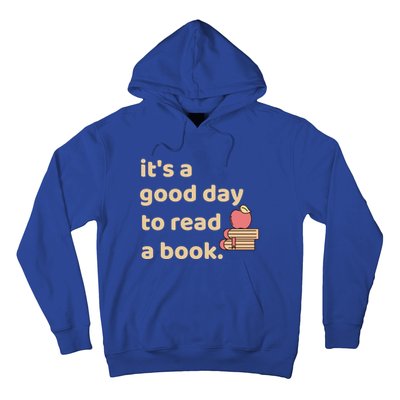 Book Lovers Funny Reading It's A Good Day To Read A Book Gift Hoodie