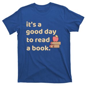 Book Lovers Funny Reading It's A Good Day To Read A Book Gift T-Shirt