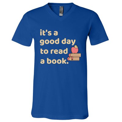 Book Lovers Funny Reading It's A Good Day To Read A Book Gift V-Neck T-Shirt