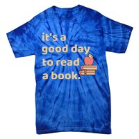 Book Lovers Funny Reading It's A Good Day To Read A Book Gift Tie-Dye T-Shirt