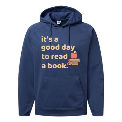 Book Lovers Funny Reading It's A Good Day To Read A Book Gift Performance Fleece Hoodie