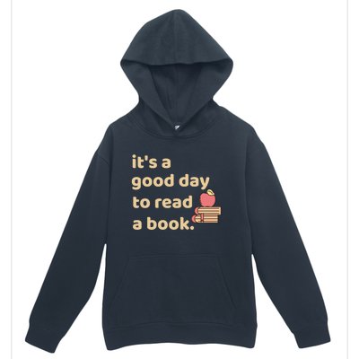 Book Lovers Funny Reading It's A Good Day To Read A Book Gift Urban Pullover Hoodie