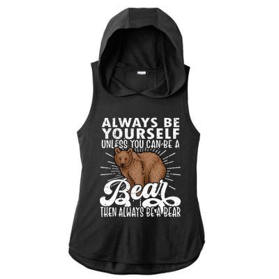 Bear Lover Funny Bear Cute Bear Be Yourself Bear Ladies PosiCharge Tri-Blend Wicking Draft Hoodie Tank