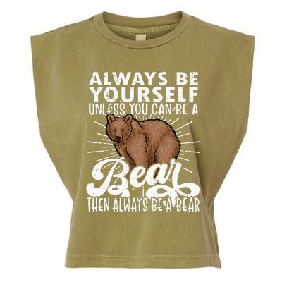 Bear Lover Funny Bear Cute Bear Be Yourself Bear Garment-Dyed Women's Muscle Tee