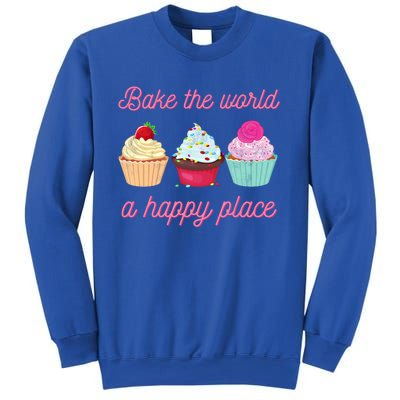 Baking Lovers Funny Bake The World A Better Place Funny Bake Gift Sweatshirt