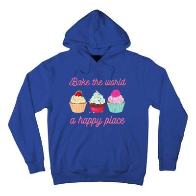 Baking Lovers Funny Bake The World A Better Place Funny Bake Gift Tall Hoodie