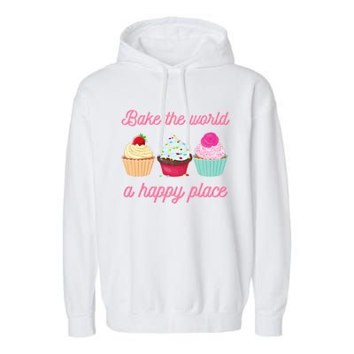 Baking Lovers Funny Bake The World A Better Place Funny Bake Gift Garment-Dyed Fleece Hoodie