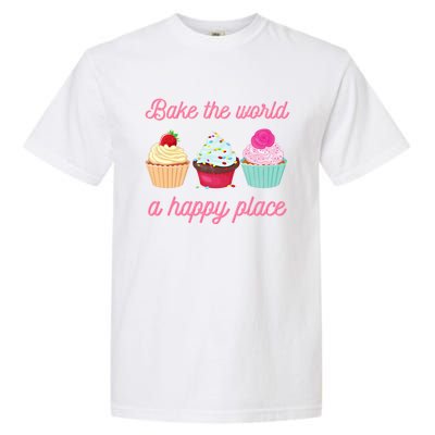 Baking Lovers Funny Bake The World A Better Place Funny Bake Gift Garment-Dyed Heavyweight T-Shirt