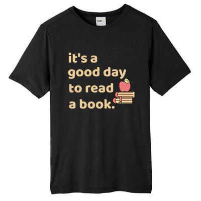 Book Lovers Funny Reading It's A Good Day To Read A Book Cute Gift Tall Fusion ChromaSoft Performance T-Shirt