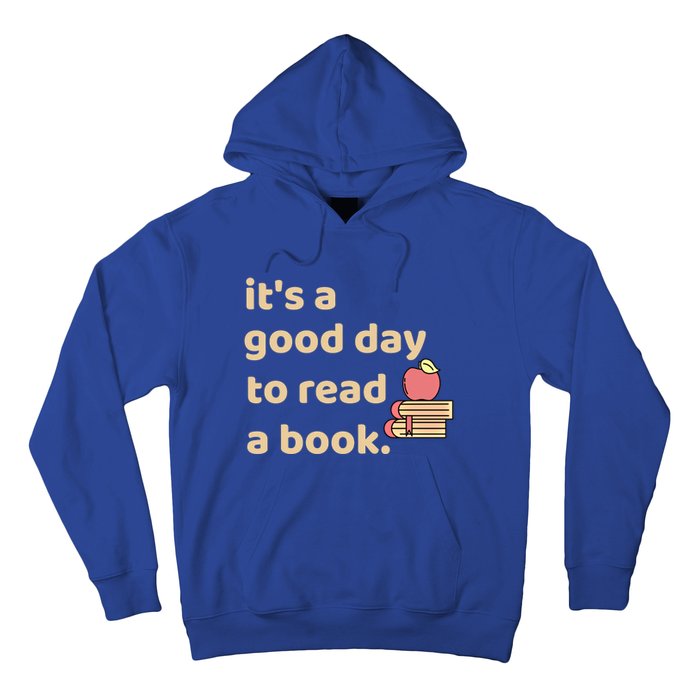 Book Lovers Funny Reading It's A Good Day To Read A Book Cute Gift Hoodie