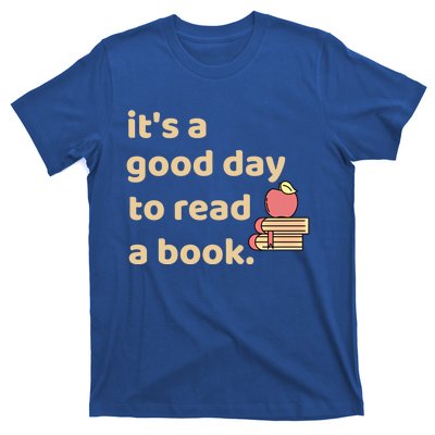 Book Lovers Funny Reading It's A Good Day To Read A Book Cute Gift T-Shirt