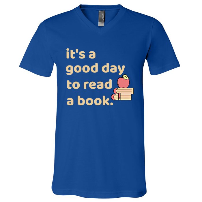 Book Lovers Funny Reading It's A Good Day To Read A Book Cute Gift V-Neck T-Shirt