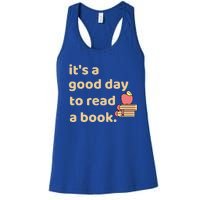 Book Lovers Funny Reading It's A Good Day To Read A Book Cute Gift Women's Racerback Tank