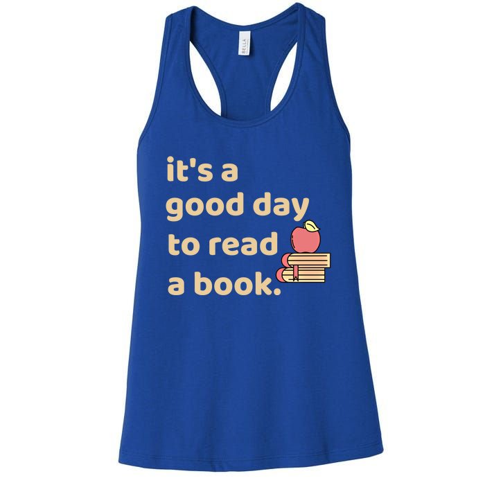 Book Lovers Funny Reading It's A Good Day To Read A Book Cute Gift Women's Racerback Tank