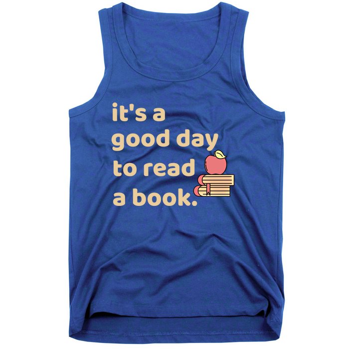 Book Lovers Funny Reading It's A Good Day To Read A Book Cute Gift Tank Top