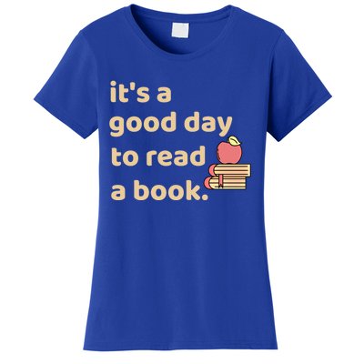 Book Lovers Funny Reading It's A Good Day To Read A Book Cute Gift Women's T-Shirt