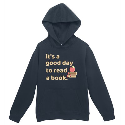 Book Lovers Funny Reading It's A Good Day To Read A Book Cute Gift Urban Pullover Hoodie