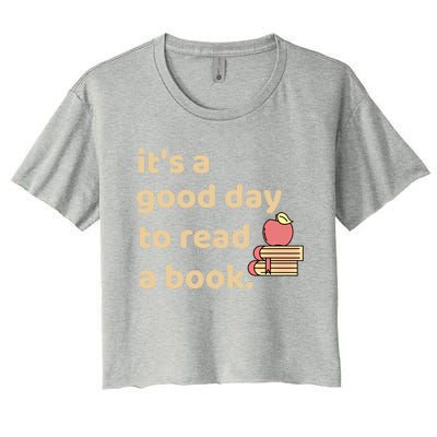 Book Lovers Funny Reading It's A Good Day To Read A Book Cute Gift Women's Crop Top Tee