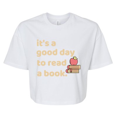 Book Lovers Funny Reading It's A Good Day To Read A Book Cute Gift Bella+Canvas Jersey Crop Tee