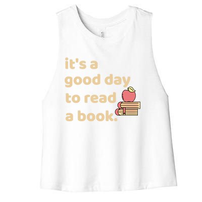 Book Lovers Funny Reading It's A Good Day To Read A Book Cute Gift Women's Racerback Cropped Tank