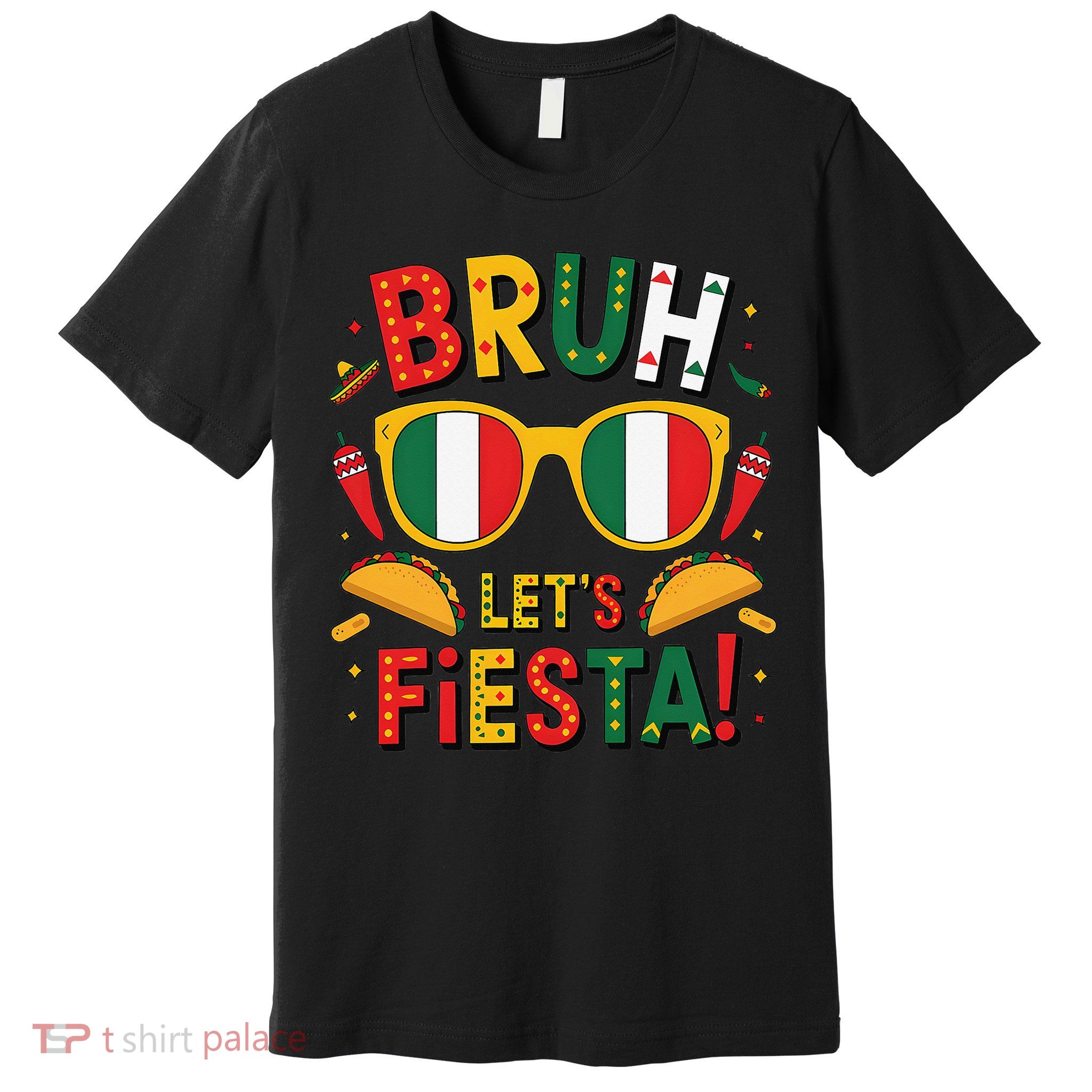 Bruh Lets Fiesta Cinco De Mayo Mexican Party Premium T-Shirt