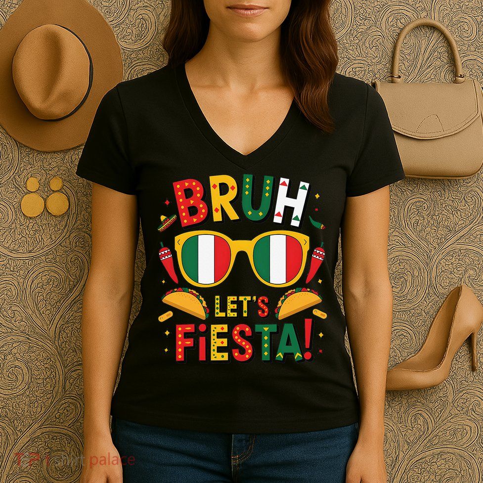 Bruh Lets Fiesta Cinco De Mayo Mexican Party Women's V-Neck T-Shirt