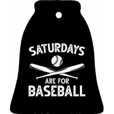 Baseball Lover Funny Saturdays Are For Baseball Baseballer Ceramic Bell Ornament