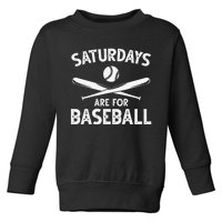 Baseball Lover Funny Saturdays Are For Baseball Baseballer Toddler Sweatshirt