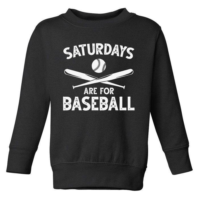 Baseball Lover Funny Saturdays Are For Baseball Baseballer Toddler Sweatshirt