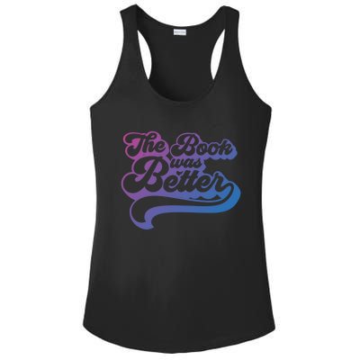 Book Lovers Funny Gift The Book Was Better Funny Gift Ladies PosiCharge Competitor Racerback Tank