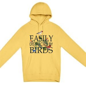 Bird Lovers Funny Gift Easily Distracted By Birds Great Gift Premium Pullover Hoodie