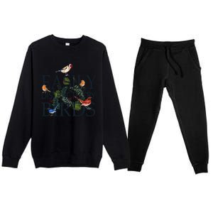 Bird Lovers Funny Gift Easily Distracted By Birds Great Gift Premium Crewneck Sweatsuit Set