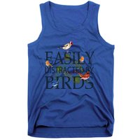 Bird Lovers Funny Gift Easily Distracted By Birds Great Gift Tank Top